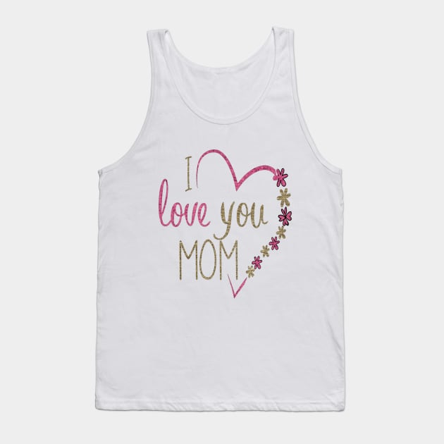 I LOVE MOM Tank Top by STAR SHOP
